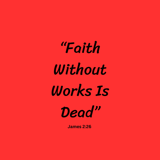 “Faith Without Works Is Dead”: What James 2:26 Really Means (And What It Doesn’t)